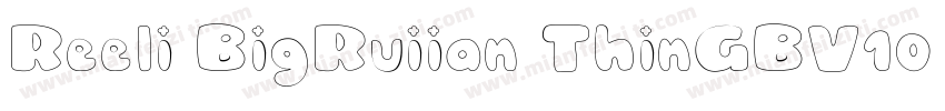 Reeli BigRuiian ThinGBV10 Reqular字体转换